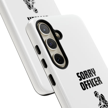 Sorry Officer Tough Phone Cases