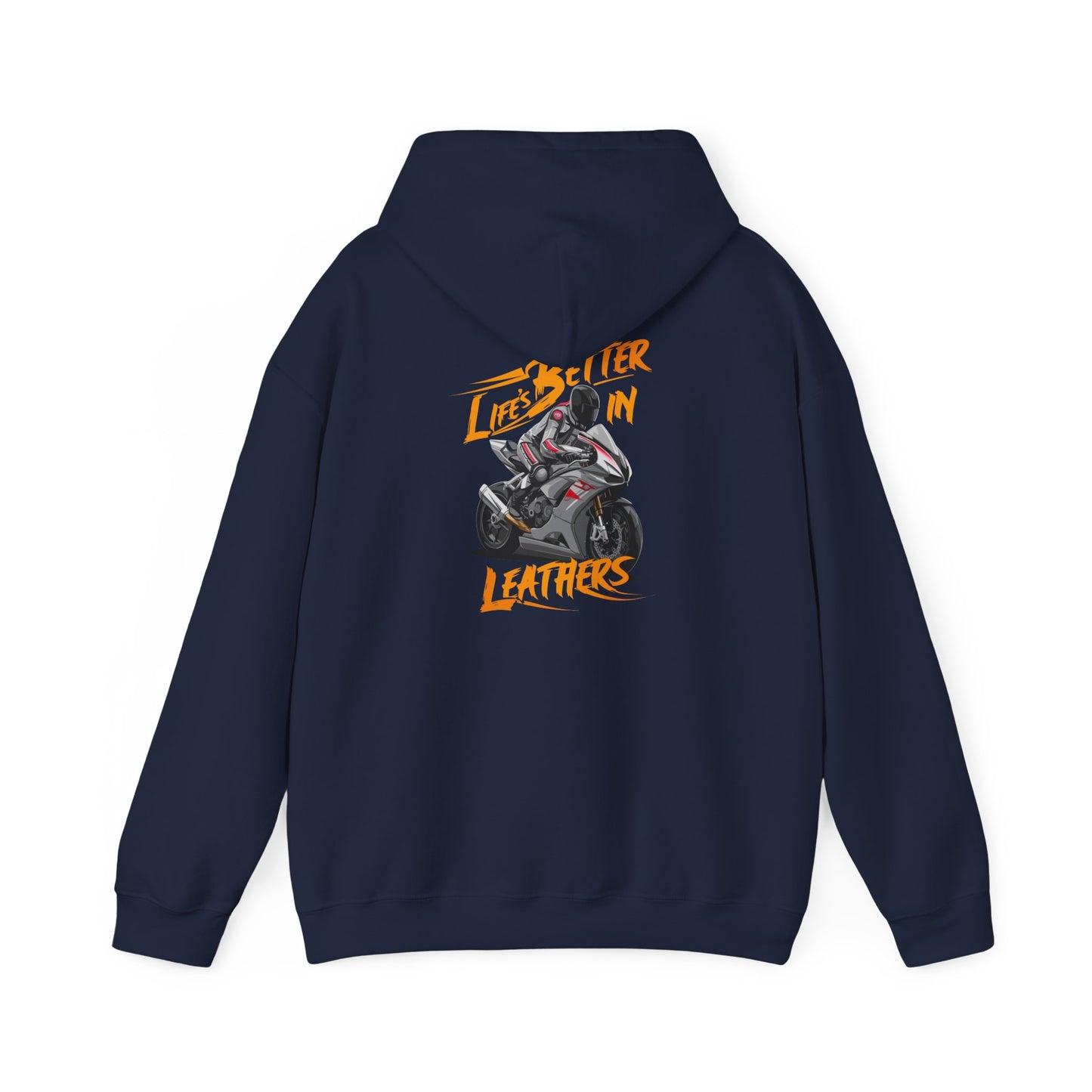 "Life's better in leathers hoodie sweatshirt